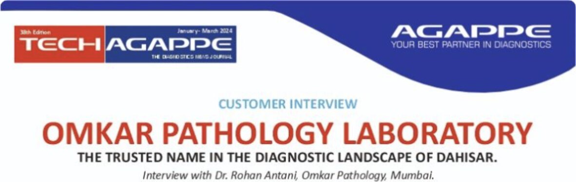 TechAgappe, 38th edition, January–March 2024 — Customer Interview: Omkar Pathology Laboratory